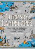 Literary Landscapes: Charting the Worlds of Classic Literature (Literary Worlds)