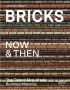 Bricks Now & Then. The Oldest Man-Made Building Material 