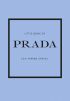 Little Book of Prada: The Story of the Iconic Fashion House