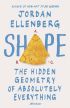 Shape: The Hidden Geometry of Absolutely Everything 