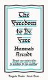 The Freedom to Be Free: Hannah Arendt 