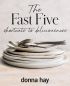The Fast Five. Shortcuts to Deliciousness