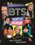 BTS: Top of K-Pop. The Ultimate Fan Guide 