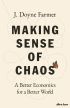 Making Sense of Chaos: A Better Economics for a Better World 