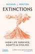 Extinctions: How Life Survives, Adapts and Evolves