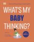What's My Baby Thinking?