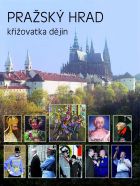 Pražský hrad - křižovatka dějin