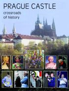 Prague Castle - Crossroads of History