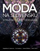 Móda na Slovensku. Stručné dejiny odievania