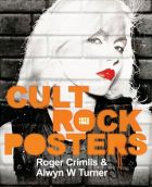 Cult Rock Posters: 1972 -1982