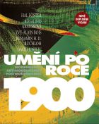 Umění po roce 1900. Modernismus – antimodernismus – postmodernismus