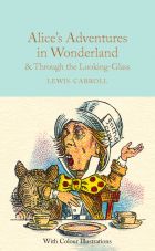 Alice's Adventures in Wonderland & Through the Looking-Glass (with Colour Illustrations)