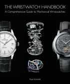 The Wristwatch Handbook: A Comprehensive Guide to Mechanical Wristwatches