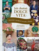 Jak chutná dolce vita: Klasické i moderní recepty z Říma