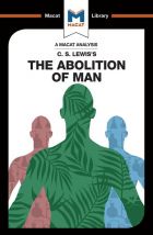 C. S. Lewis’s The Abolition of Man (A Macat Analysis)
