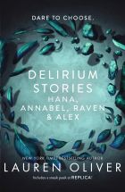 Delirium Stories: Hana, Annabel, Raven and Alex 