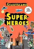 Stickyscapes Superheroes (Sticker Books) 