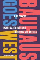 Bauhaus Goes West: Modern Art and Design in Britain and America