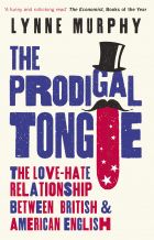 The Prodigal Tongue: The Love–Hate Relationship Between British and American English
