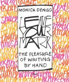 Leave Your Mark: The Pleasure of Writing by Hand