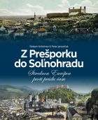 Z Prešporku do Soľnohradu. Strednou Európou proti prúdu času