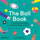 The Ball Book: Footballs, Meatballs, Eyeballs & More Balls! 