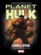 Hulk: Planet Hulk Prose Novel 
