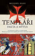 Templáři. Fakta a mýtus