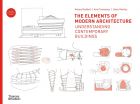 The Elements of Modern Architecture: Understanding Contemporary Buildings 