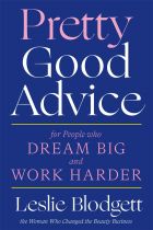 Pretty Good Advice: For People Who Dream Big and Work Harder 