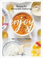 Enjoy: Recipes for Memorable Gatherings