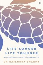 Live Longer, Live Younger: Design Your Personal Plan for a Long and Healthy Life 