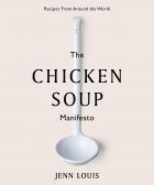 The Chicken Soup Manifesto: Recipes from around the world 