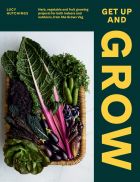 Get Up and Grow. Herb, Vegetable and Fruit Growing Projects for Both Indoors and Outdoors, from She Grows Veg