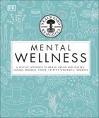Neal's Yard Remedies Mental Wellness: A Holistic Approach To Mental Health And Healing.