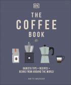The Coffee Book: Barista Tips * Recipes * Beans from Around the World 