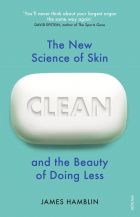 Clean: The New Science of Skin and the Beauty of Doing Less 