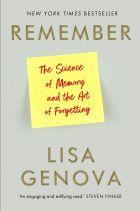 Remember: The Science of Memory and the Art of Forgetting 