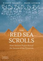 The Red Sea Scrolls: How Ancient Papyri Reveal the Secrets of the Pyramids 