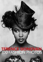 Terence Donovan: 100 Fashion Photos 