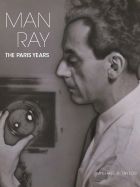 Man Ray: The Paris Years 