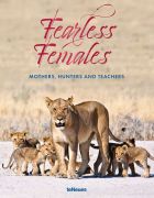 Fearless Females: Mothers, Hunters and Teachers 