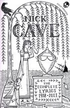Nick Cave: The Complete Lyrics 1978-2013 