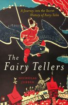 The Fairy Tellers: A Journey into the Secret History of Fairy Tales 