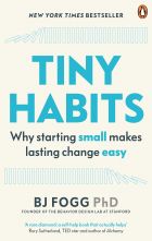 Tiny Habits: Why Starting Small Makes Lasting Change Easy 