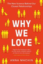 Why We Love: The new science behind our closest relationships 
