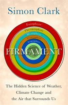 Firmament: The Hidden Science of Weather, Climate Change and the Air That Surrounds Us 