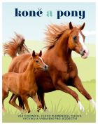 Koně a pony. Vše o koních, jejich plemenech, chovu, výcviku a vybavení pro jezdectví