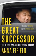 The Great Successor: The Secret Rise and Rule of Kim Jong Un 