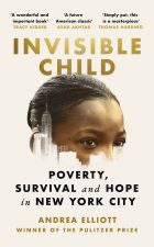 Invisible Child: Poverty, Survival and Hope in New York City